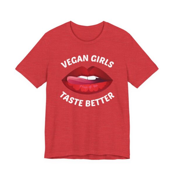 Vegan Girls Taste Better | Funny Vegan T-shirt