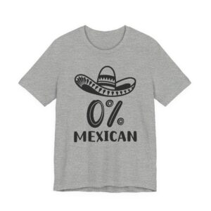 0% Mexican | Funny Cinco de Mayo T-shirt
