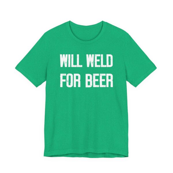 Will Weld for Beer | Funny Welder T-shirt