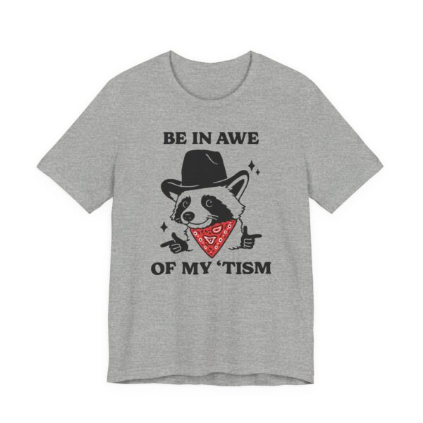 Be in Awe of My ‘Tism | Funny Cowboy Raccoon T-shirt