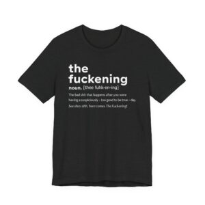 The Fuckening Definition | Funny Swearing T-shirt