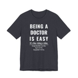 Being a Doctor Is Easy | Funny Doctor T-shirt