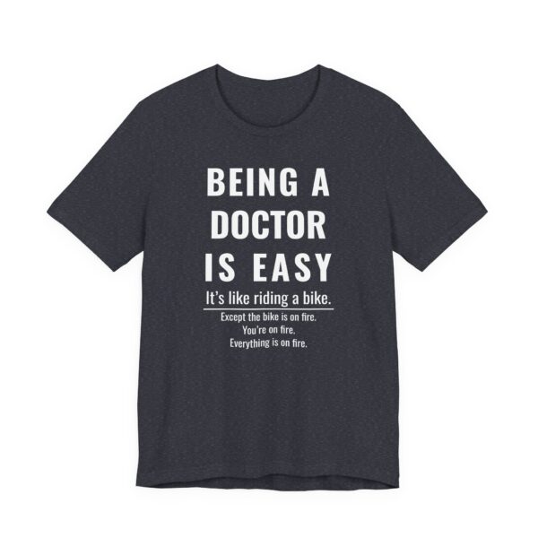 Being a Doctor Is Easy | Funny Doctor T-shirt
