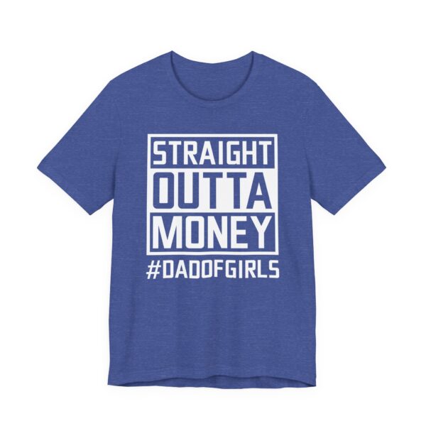Straight Outta Money | Dad of Girls | Funny Dad T-shirt