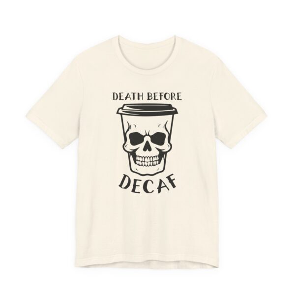 Death Before Decaf | Funny Coffee T-shirt