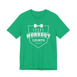 Every Workout Counts | Gym and Fitness T-shirt