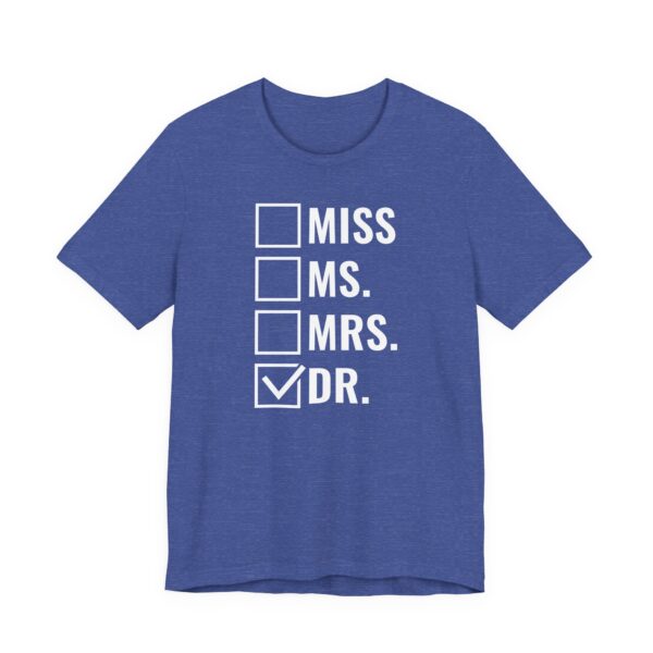 Miss Ms Mrs Dr | Funny Doctor T-shirt