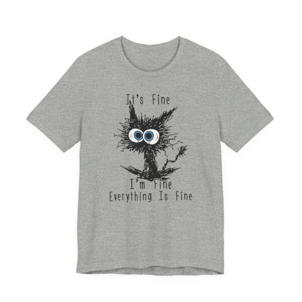 It’s Fine, I’m Fine, Everything is Fine | Funny Cat T-shirt