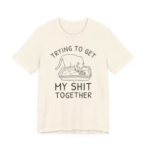 Trying to Get My Shit Together | Funny Cat T-shirt