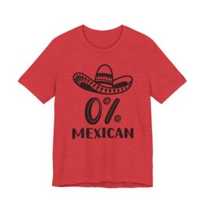 0% Mexican | Funny Cinco de Mayo T-shirt