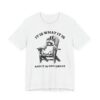 It Is What It Is and It Is Not Great | Funny Raccoon T-shirt