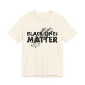 Black Lines Matter | Funny Car Lover T-shirt