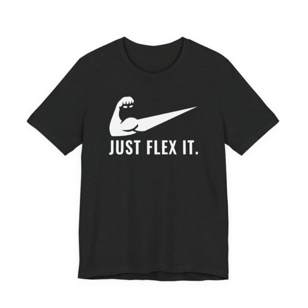 Just Flex It | Funny Gym and Fitness T-shirt