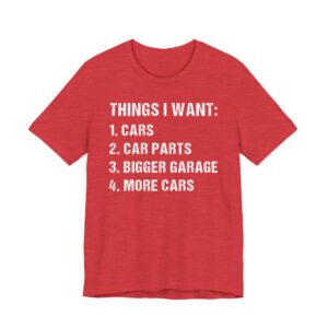 Things I Want | Funny Car T-shirt