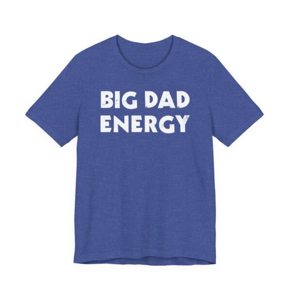 Big Dad Energy | Funny Dad T-shirt
