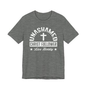 Unashamed Christ Follower | Christian T-shirt