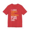 I Liked Kansas City Football Before It Was Cool | Funny Kansas City Chiefs American Football T-shirt