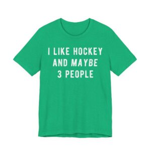 I Like Hockey and Maybe 3 People | Funny Hockey T-shirt