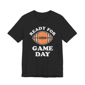 Ready for Game Day | Funny American Football T-shirt