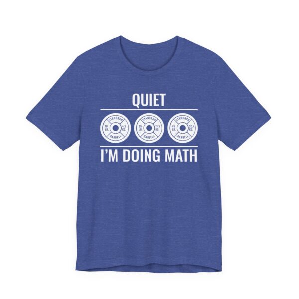 Quiet I’m Doing Math | Funny Gym and Fitness T-shirt