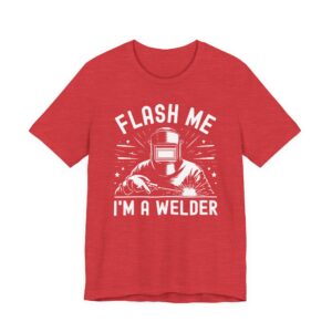 Flash Me I’m a Welder | Funny Welder T-shirt