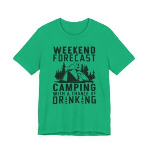 Weekend Forecast Camping with a Chance of Drinking | Funny Camping T-shirt