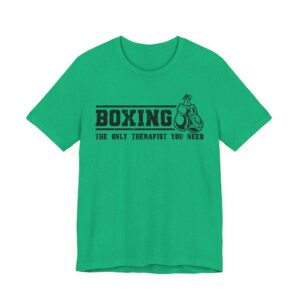 Boxing The Only Therapist You Need | Funny Boxing T-shirt