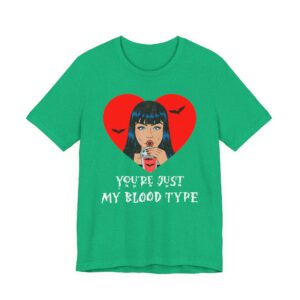 You’re Just My Blood Type | Funny Halloween T-shirt