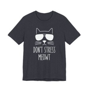 Don’t Stress Meowt | Funny Cat T-shirt