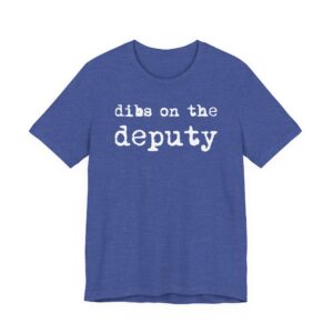Dibs on the Deputy | Deputy Sheriff T-shirt