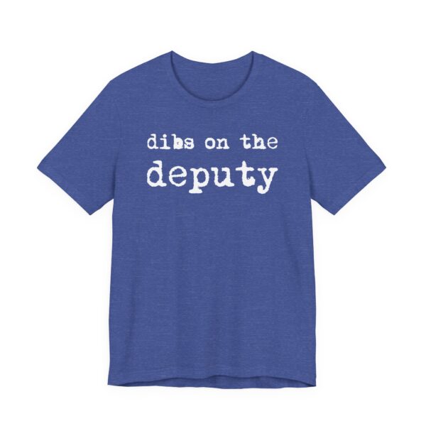 Dibs on the Deputy | Deputy Sheriff T-shirt