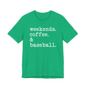 Weekends Coffee and Baseball T-shirt