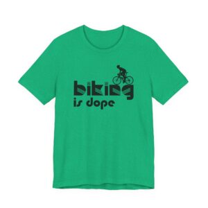 Biking Is Dope | Funny Cycling T-shirt