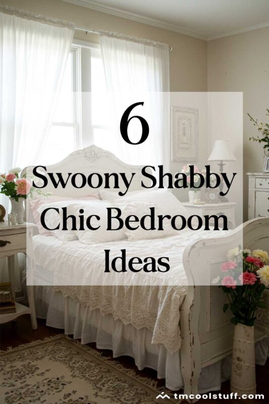 Pinterest image with a text overlay about 6 shabby chic bedroom ideas.
