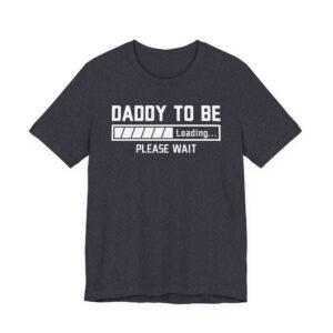 Daddy to Be | Pregnancy Announcement | Funny Expecting Dad T-shirt