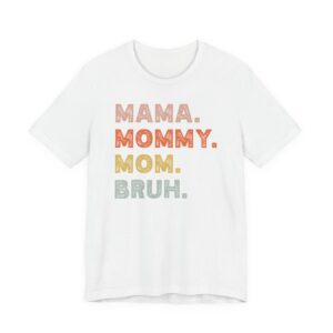 Mama Mommy Mom Bruh | Funny Mom T-shirt