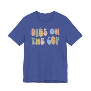 Dibs on the Cop | Cute Police T-shirt