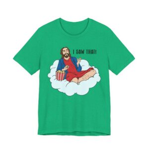 I Saw That | Funny Jesus T-shirt