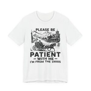 I Am from the 1900s | Funny Mom and Dad T-shirt