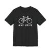 Why Drive | Funny Cycling T-shirt