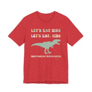 Let’s Eat Kids | Punctuation Saves Lives | Funny English Teacher T-shirt