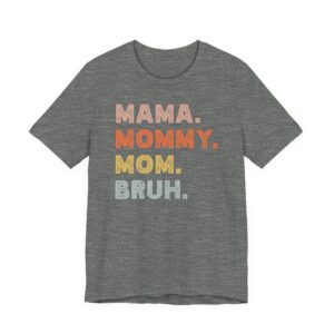 Mama Mommy Mom Bruh | Funny Mom T-shirt