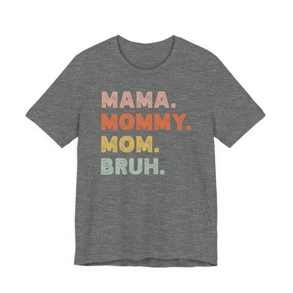 Mama Mommy Mom Bruh | Funny Mom T-shirt