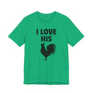 I Love His Cock | Funny Adult Humor Couple T-shirt