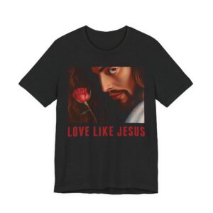 Love Like Jesus | Funny Christian T-shirt