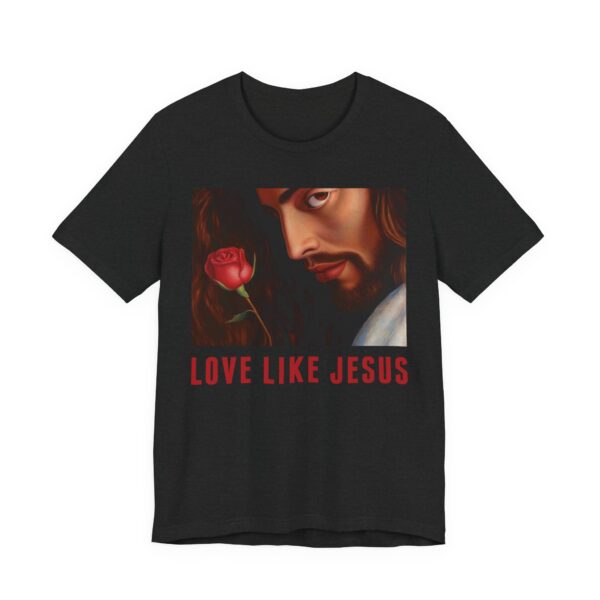 Love Like Jesus | Funny Christian T-shirt