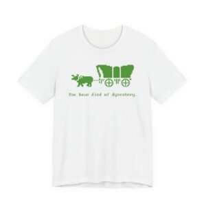 You Have Died of Dysentery | Funny Gaming T-shirt