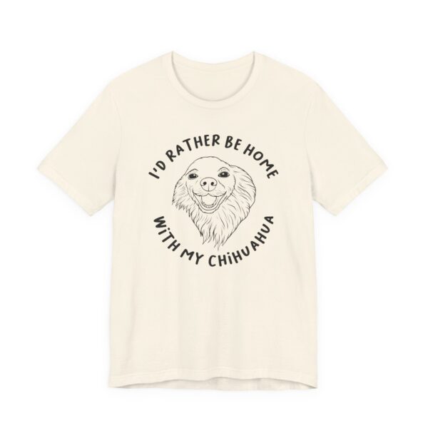 I’d Rather Be Home with My Chihuahua | Cute Dog T-shirt
