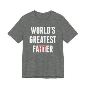 World’s Greatest Father – Farter | Funny Dad T-shirt