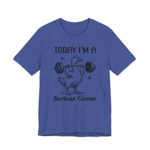 Serious Goose Weightlifting | Funny Gym and Workout T-shirt
